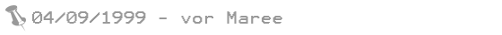 04.09.1999 - vor Maree