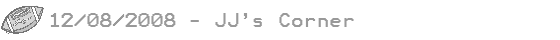 12/08/08 - JJ´s Corner